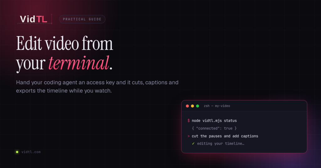 VidTL video editor MCP and CLI: edit video from your terminal with an AI coding agent